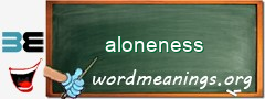 WordMeaning blackboard for aloneness